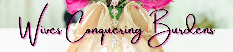 Wives Conquering Burdens